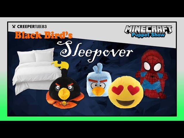 [CT83] Black Bird's Sleepover | MinecraftPuppetShow