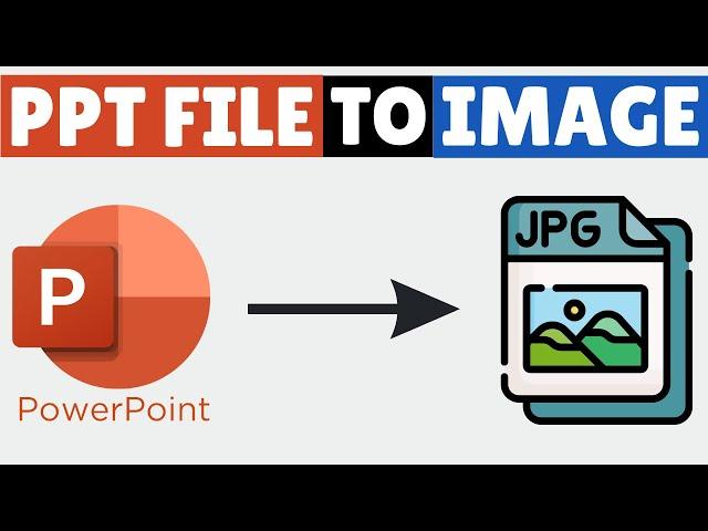 How to Convert PowerPoint to JPG Image | Save PPT Slide as Image