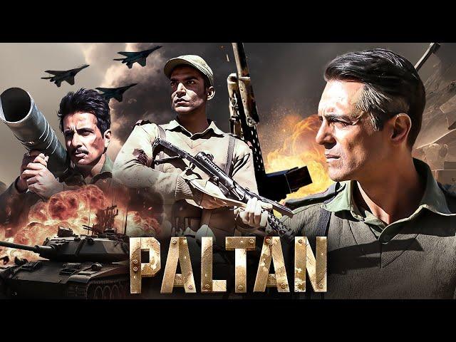 Paltan (2018) Full Movie - Superhit Hindi Action Movie | Arjun Rampal, Sonu Sood | J.P. Dutta