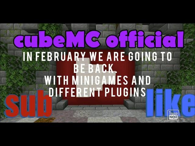 cubeMC~when is the server going to be open