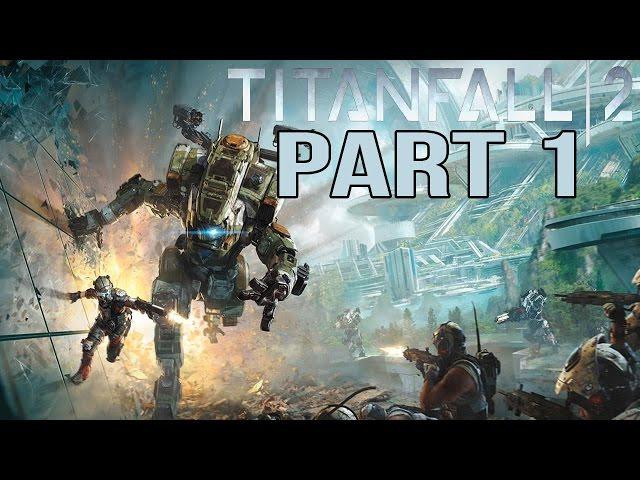 Titanfall 2 Gameplay Walkthrough Part 1 - Titanfall 2 Single Player