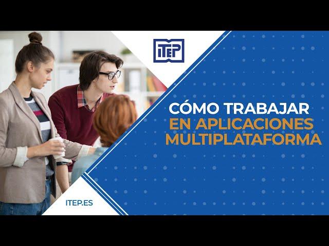 Cómo trabajar en Desarrollo de Aplicaciones Multiplataforma