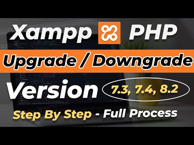 How to Upgrade or Downgrade PHP Version in XAMPP on Windows 11/10 | Multiple PHP Version in Xampp