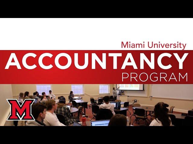 Accountancy: Miami's Competitive Advantage Inside the Classroom