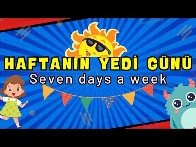 Haftanın Yedi Günü  - Çocuk Şarkıları  / Seven Days A Week - Kıds Songs