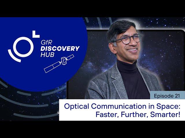  Optical Communication in Space: Faster, Further, Smarter! | Discovery Hub | Episode 21