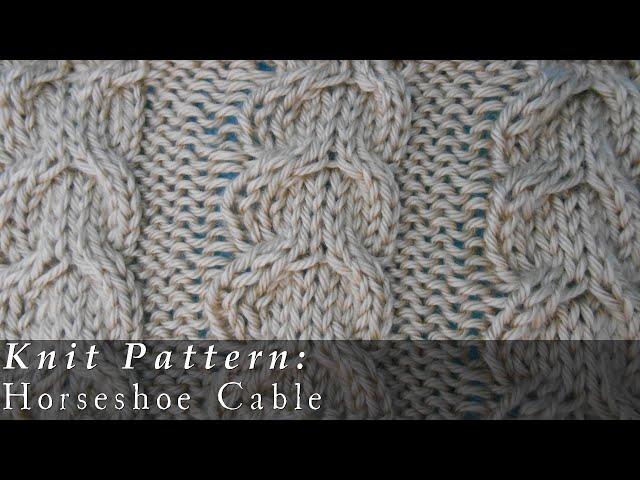 8-Stitch Horseshoe Cable { Knit }