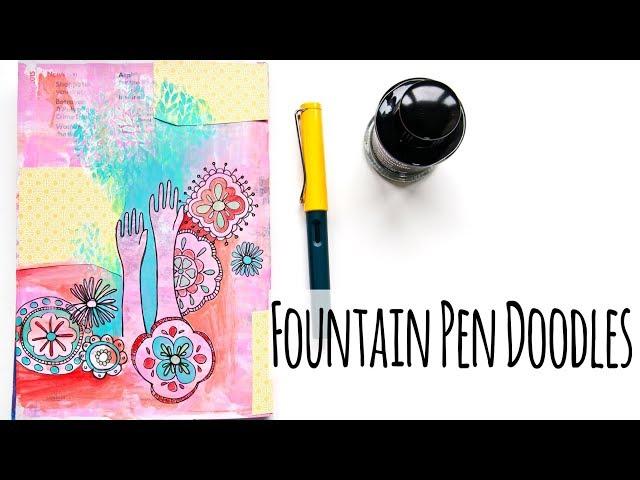 Drawing With Ink – Art Journal Doodles With A Fountain Pen