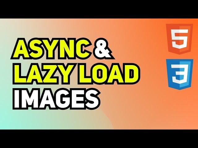 Lazy Load Images & Async Load Images | Image Optimization for Better Website Performance