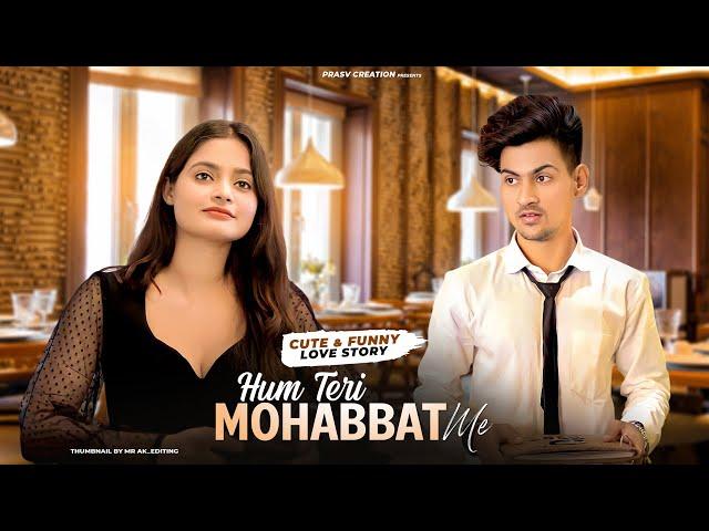 Hum Teri Mohabbat mein | Cute & Funny Love Story | Keshab Dey | New Hindi Songs2022 | PRASV Creation