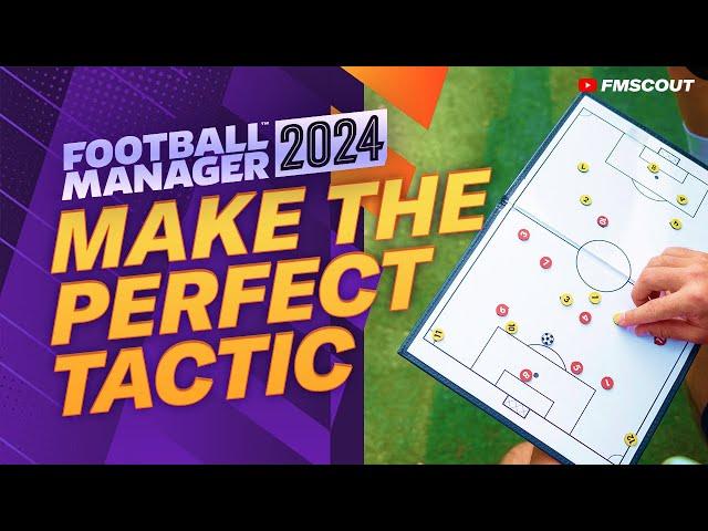 How To Make The PERFECT Tactic For Your Team In Football Manager