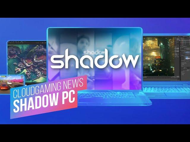 Cloud-Gaming News: Neue Funktionen, Mehr Leistung & Preisanpassungen bei Shadow PC