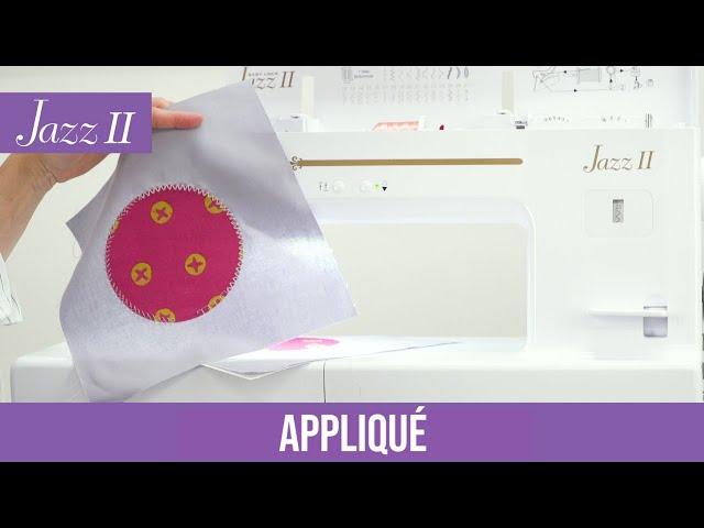 How to Appliqué Using the Baby Lock Jazz II