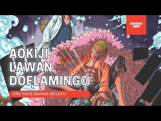 Aokiji vs Doflamingo - One Piece Malay Dub