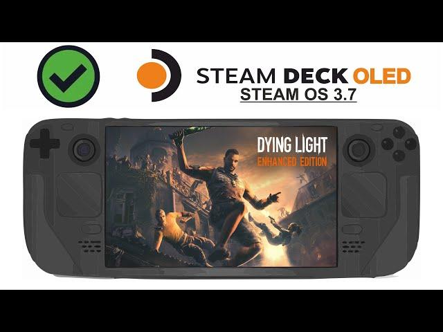 Dying Light on Steam Deck OLED with Steam OS 3.7