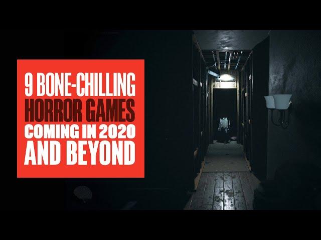 9 Upcoming Horror Games for 2020 and Beyond - 2021 HORROR GAMES