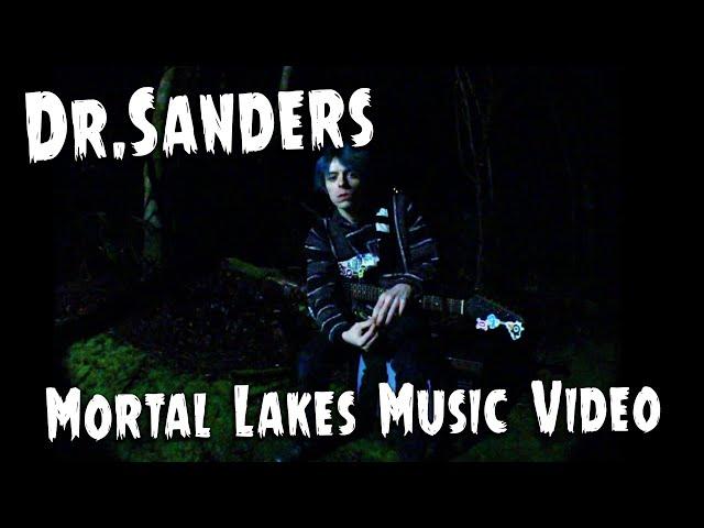 Dr.Sanders - Mortal Lakes [Official Music Video]