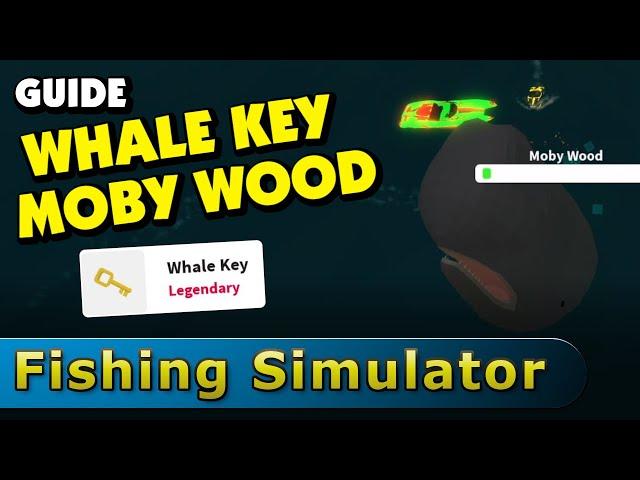 Fishing Simulator - Whale key and Moby Wood guide + trick