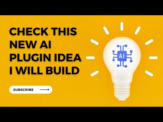 Introducing the Idea of a New AI Plugin I Will Build - Inspired by Your Suggestions!