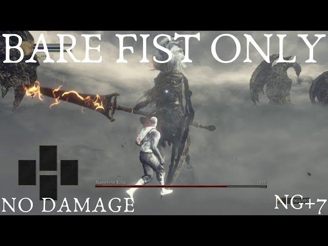 Dark Souls 3 - Nameless King (BARE FIST ONLY) NG+7 *No Damage