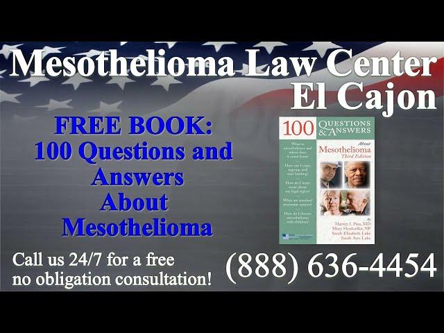 El Cajon, CA - Mesothelioma & Asbestos - Lawyer | Attorney | Lawsuit - (Lung Cancer, Asbestosis)