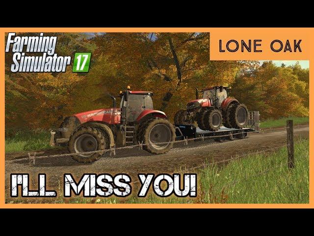 THEY SERVED US WELL, BUT... | Lone Oak Ep. 40 | Let's Play FS17