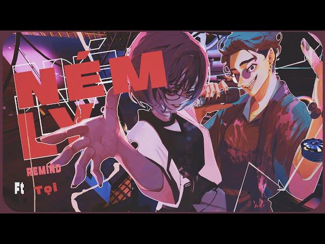 NÉM LY - Remind ft.Tọi | Official Music Video