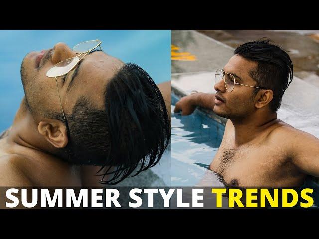 7 SUMMER STYLE TRENDS FOR MEN | Zahid Akhtar