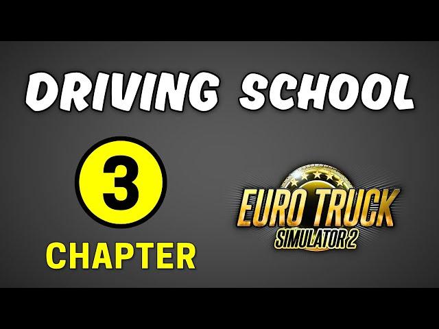 Driving Academy Play-Through | The Fun Begins Here – Chapter 3 | ETS2 1.52