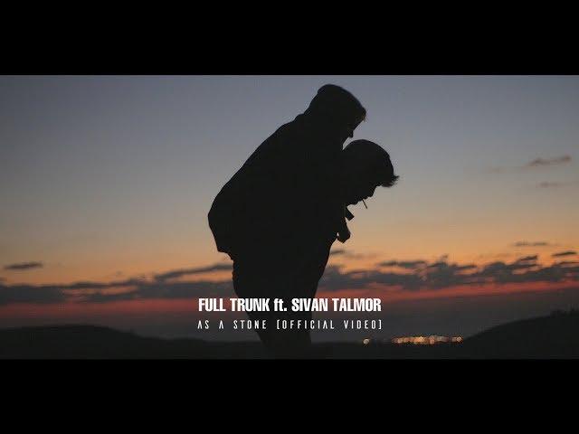 Full Trunk ft. Sivan Talmor - As a stone (Official Video)