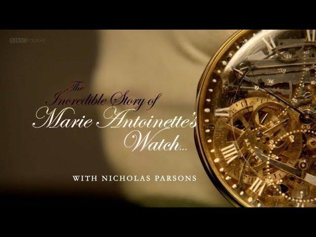 The Incredible Story of Marie Antoinette's Watch with Nicholas Parsons