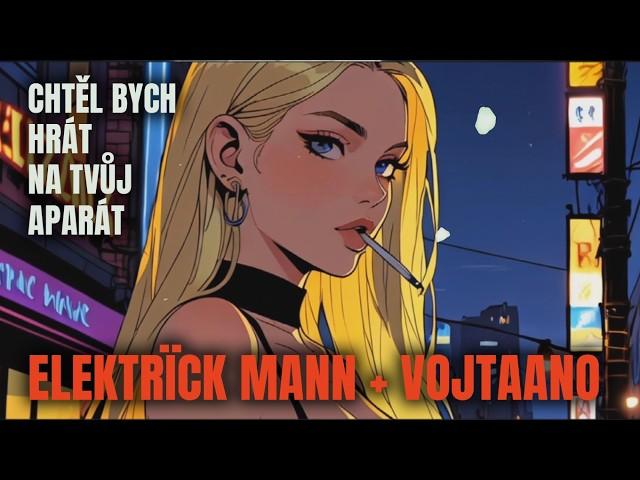 ELEKTRÏCK MANN feat. VOJTAANO - Chtěl bych hrát na tvůj aparát (lyric video)