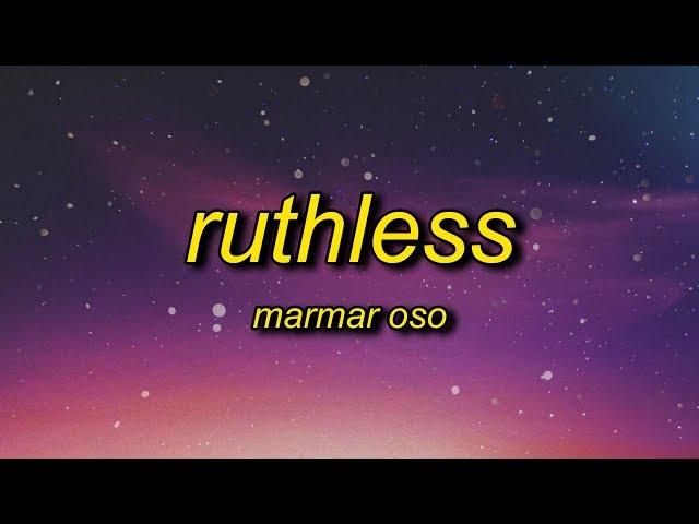 MarMar Oso - Ruthless (Lyrics) | nice guys always finish last should know that