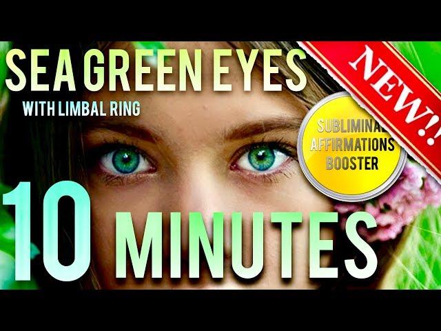  GET SEA GREEN EYES WITH LIMBAL RING IN 10 MINUTES! SUBLIMINAL AFFIRMATIONS BOOSTER! RESULTS DAILY!