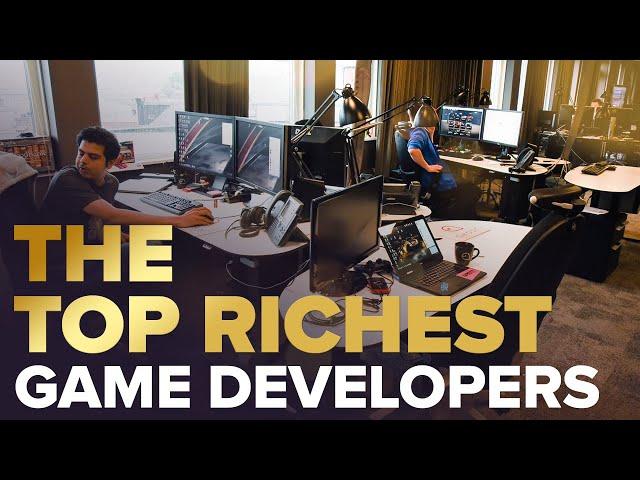 The Top Richest Game Developers In The World! 