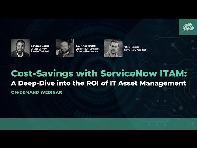 Cost-savings with ServiceNow ITAM: A Deep-dive into the ROI of IT Asset Management | Webinar