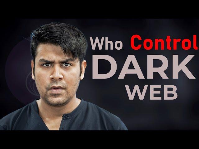 Who Controls Dark Web? - Explained !