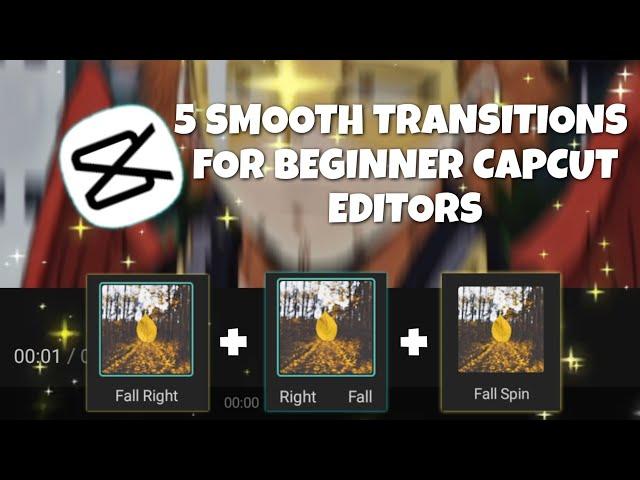 5 Smooth transitions for Beginner CapCut Editors