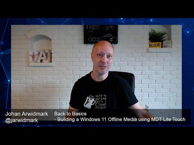 Back to Basics - Building a Windows 11 Offline Media using MDT Lite Touch