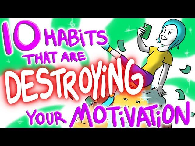 10 Habits That Are Secretly Destroying Your Motivation
