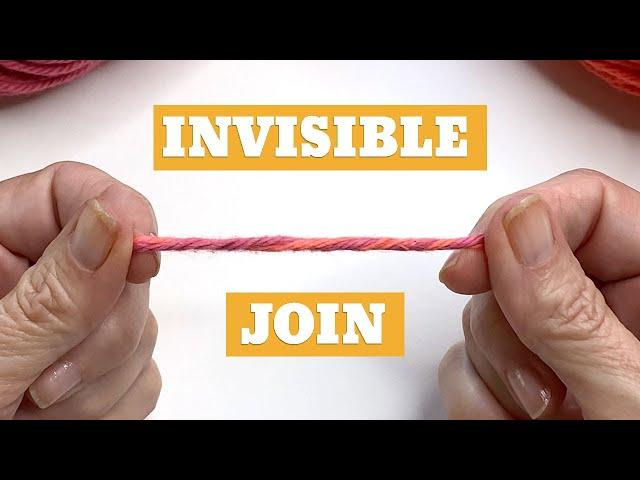 Join Yarn the INVISIBLE Way - NO KNOTS, NO TAILS  3 Ways