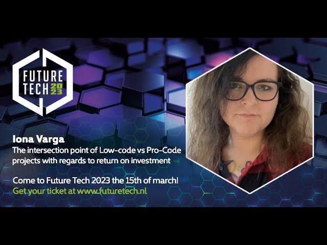 Future Tech 2023: Iona Varga - The intersection point of Low-code vs Pro-Code projects