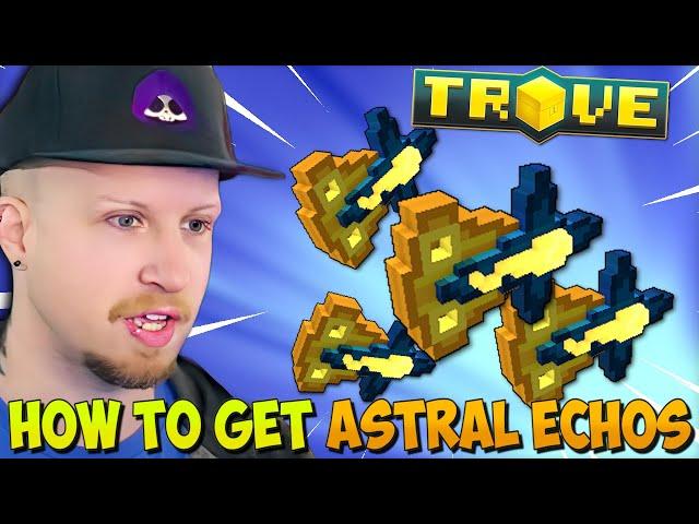 BEST WAY TO GET ASTRAL ECHO in TROVE!  Trove Astral Echo & Celestial Sphere Guide / Tutorial