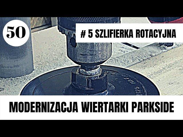 WIERTARKA STOŁOWA PARKSIDE / # 5 FUNKCJA SZLIFIERKI ROTACYJNEJ - CZYSZCZENIE MATERIAŁU Z RECYKLINGU