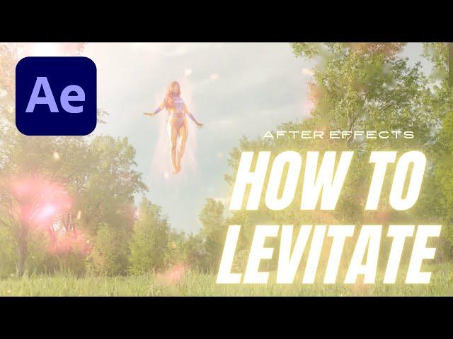 How To Levitate - After Effects VFX Tutorial