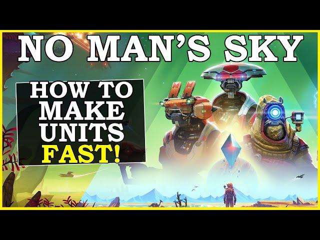 No Mans Sky How To Make Units Fast (NMS Unit Guide 2024)