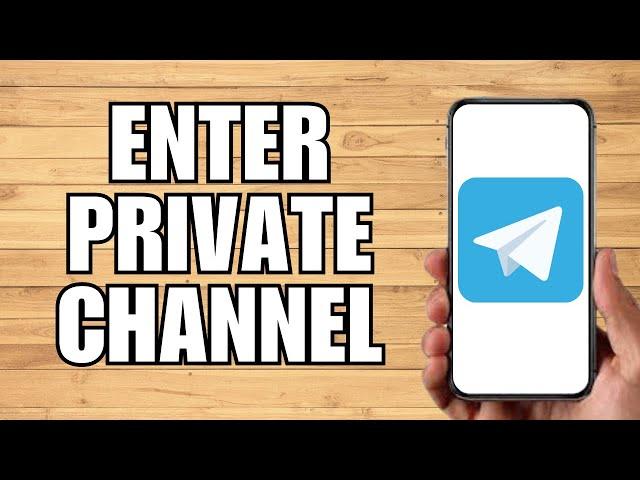 How To Enter Private Channel On Telegram (2023)