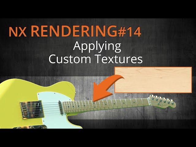 NX12 Rendering - the complete training EN #14 Applying Custom Textures