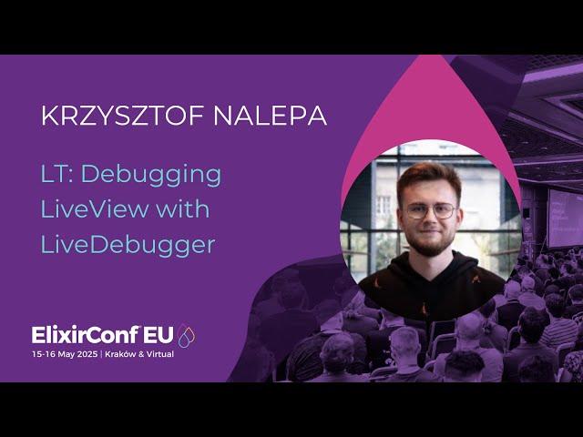 LT: Debugging LiveView with LiveDebugger - Krzysztof Nalepa | ElixirConf EU 2025