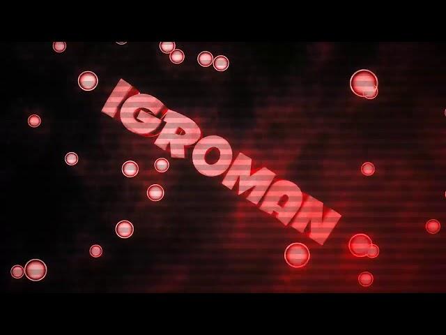 ИНТРО ДЛЯ IGROMAN TV